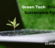 Current Trends in Green Tech: Driving a Sustainable Future