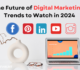 The Future of Digital Marketing: Trends to Watch in 2024